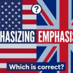 emphasising or emphasizing
